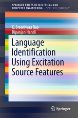 Language Identification Using Excitation Source Features - K. Sreenivasa Rao, Dipanjan Nandi