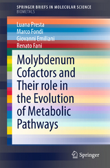 Molybdenum Cofactors and Their role in the Evolution of Metabolic Pathways -  Giovanni Emiliani,  Renato Fani,  Marco Fondi,  Luana Presta