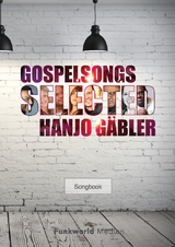 Gospelsongs Selected - Hanjo Gäbler - Songbook - Gäbler, Hanjo