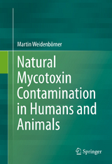 Natural Mycotoxin Contamination in Humans and Animals - Martin Weidenbörner