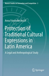 Protection of Traditional Cultural Expressions in Latin America - Anna Friederike Busch