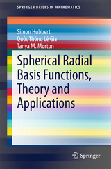 Spherical Radial Basis Functions, Theory and Applications - Simon Hubbert, Quôc Thông Le Gia, Tanya M. Morton