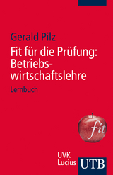 Fit für die Prüfung: Betriebswirtschaftslehre - Gerald Pilz