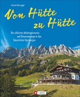 Von Hütte zu Hütte - Heinrich Bauregger