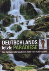 Deutschlands letzte Paradiese - Tassilo Wengel, Rainer Kiedrowski, Ulrich Gohl, Peter Göbel, Bernhard Pollmann, Ernst Wrba, Melitta Kolberg, Bernd Weiler, Stefan Feldhoff und Anne Christine Martin, Heidi Schmalfuß