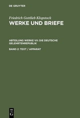 Friedrich Gottlieb Klopstock: Werke und Briefe. Abteilung Werke VII:... / Text / Apparat - 