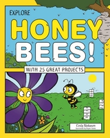 Explore Honey Bees! -  Cindy Blobaum