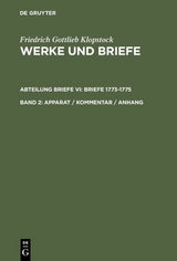 Friedrich Gottlieb Klopstock: Werke und Briefe. Abteilung Briefe VI: Briefe 1773-1775 / Apparat / Kommentar / Anhang - Friedrich Gottlieb Klopstock