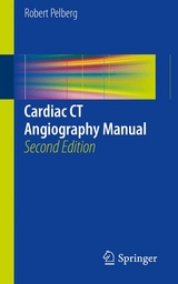 Cardiac CT Angiography Manual -  Robert Pelberg