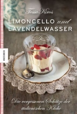 Limoncello und Lavendelwasser - Tessa Kiros