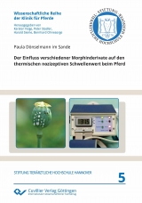 Der Einfluss verschiedener Morphinderivate auf den thermischen nozizeptiven Schwellenwert beim Pferd - Paula Dönselmann im Sande