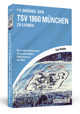 111 Gründe, den TSV 1860 München zu lieben - Claus Melchior