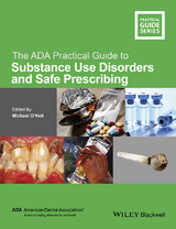 The ADA Practical Guide to Substance Use Disorders and Safe Prescribing - 