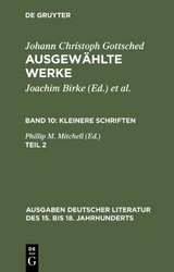 Johann Ch. Gottsched: Ausgewählte Werke. Kleinere Schriften / Kleinere Schriften. Zweiter Teil - Johann Christoph Gottsched