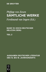 Philipp von Zesen: Sämtliche Werke. Hoch-deutscher Helikon (1656) / Deutscher Helikon. Zweiter Teil - Philipp von Zesen
