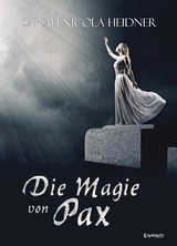 Die Magie von Pax - Sarah Nicola Heidner