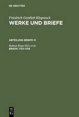 Friedrich Gottlieb Klopstock: Werke und Briefe. Abteilung Briefe III / Briefe 1753-1758 - 