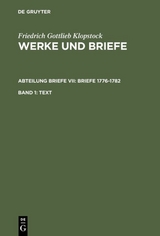 Friedrich Gottlieb Klopstock: Werke und Briefe. Abteilung Briefe VII: Briefe 1776-1782 / Text - Friedrich Gottlieb Klopstock