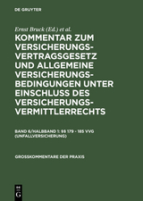 Kommentar zum Versicherungsvertragsgesetz und Allgemeine Versicherungsbedingungen... / §§ 179 - 185 VVG (Unfallversicherung) - 