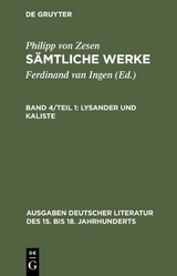 Philipp von Zesen: Sämtliche Werke. / Lysander und Kaliste - Philipp von Zesen