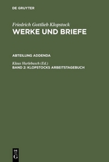 Friedrich Gottlieb Klopstock: Werke und Briefe. Abteilung Addenda / Klopstocks Arbeitstagebuch - 