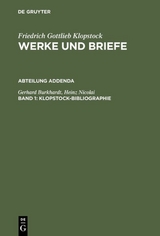 Friedrich Gottlieb Klopstock: Werke und Briefe. Abteilung Addenda / Klopstock-Bibliographie - Gerhard Burkhardt, Heinz Nicolai