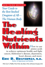 The Healing Nutrients within : Your Guide to the Best-Stocked Drugstore of All the Human Body -  Kenneth Blum,  Eric R Braverman,  Carl C. Pfeiffer