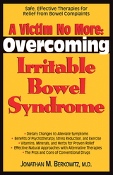 A Victim No More : Overcoming Irritable Bowel Syndrome -  Jonathan M. Berkowitz