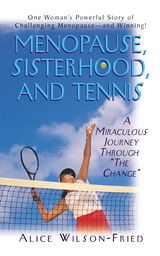 Menopause, Sisterhood, and Tennis -  Alice Wilson-Fried