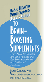 User's Guide to Brain-Boosting Supplements - James Gormley, Shari Lieberman