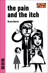 The Pain and the Itch (NHB Modern Plays) - Bruce Norris