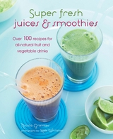 Super Fresh Juices and Smoothies -  Nicola Graimes