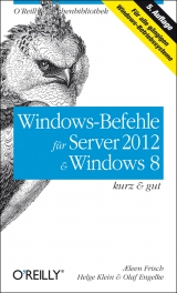 Windows-Befehle für Server 2012 & Windows 8 - Frisch, Æleen; Klein, Helge; Engelke, Olaf