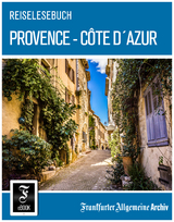 Reiselesebuch Provence - Côte d'Azur -  Frankfurter Allgemeine Archiv