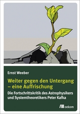 Weiter gegen den Untergang – Eine Auffrischung - Ernst Weeber