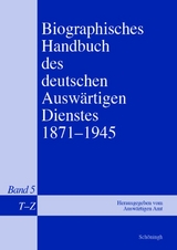 Biographisches Handbuch des deutschen Auswärtigen Dienstes 1871-1945 - Bernd Isphording, Gerhard Keiper, Martin Kröger