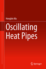 Oscillating Heat Pipes - Hongbin Ma