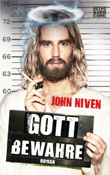 Gott bewahre - John Niven