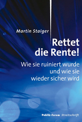 Rettet die Rente! - Martin Staiger