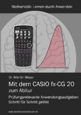 Mit dem CASIO fx-CG 20 zum Abitur - Meyer, Martin