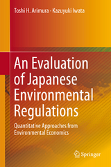 Evaluation of Japanese Environmental Regulations -  Toshi H. Arimura,  Kazuyuki Iwata