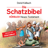 Die Schatzbibel - Hörbuch Neues Testament - Daniel Kallauch