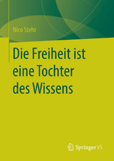 Die Freiheit ist eine Tochter des Wissens - Nico Stehr