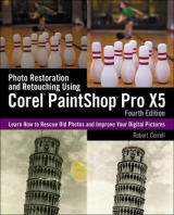 Photo Restoration and Retouching Using Corel® PaintShop Pro® X5 - Correll, Robert