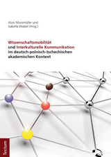 Wissenschaftsmobilität und Interkulturelle Kommunikation im deutsch-polnisch-tschechischen akademischen Kontext - Isabella Waibel, Alois Moosmüller