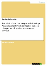 Stock Price Reaction to Quarterly Earnings Announcements with respect of outlook changes and deviation to consensus forecast - Benjamin Schmitt