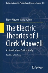 The Electric Theories of J. Clerk Maxwell - Pierre Maurice Marie Duhem