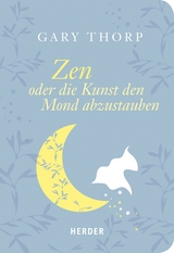 Zen oder die Kunst, den Mond abzustauben - Gary Thorp