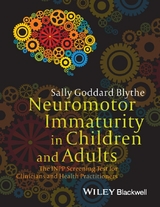 Neuromotor Immaturity in Children and Adults -  Sally Goddard Blythe