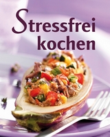 Stressfrei kochen -  Naumann &  Göbel Verlag